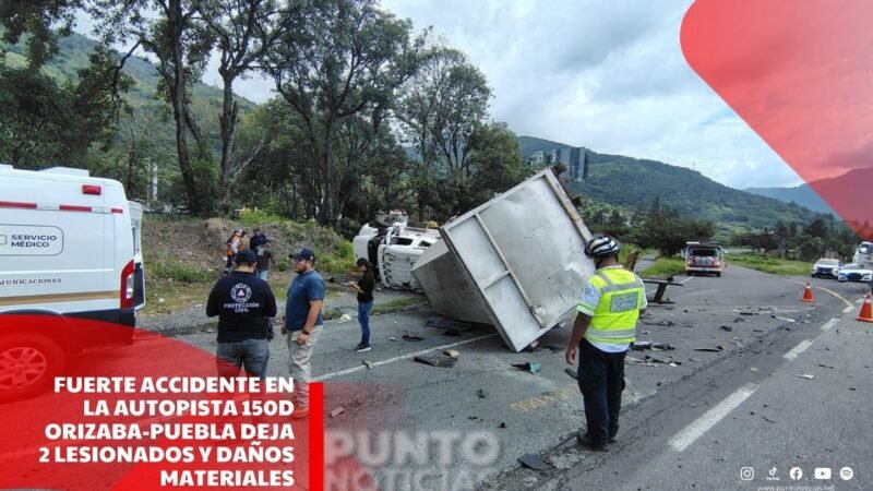 Fuerte accidente en la Autopista 150D Orizaba-Puebla deja 2 lesionados y daños materiales millonarios