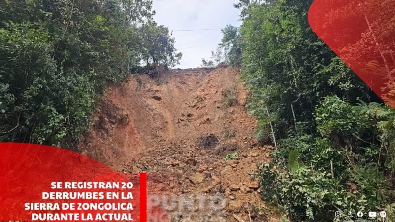 Se registran 20 derrumbes en la Sierra de Zongolica durante la actual temporada de lluvias