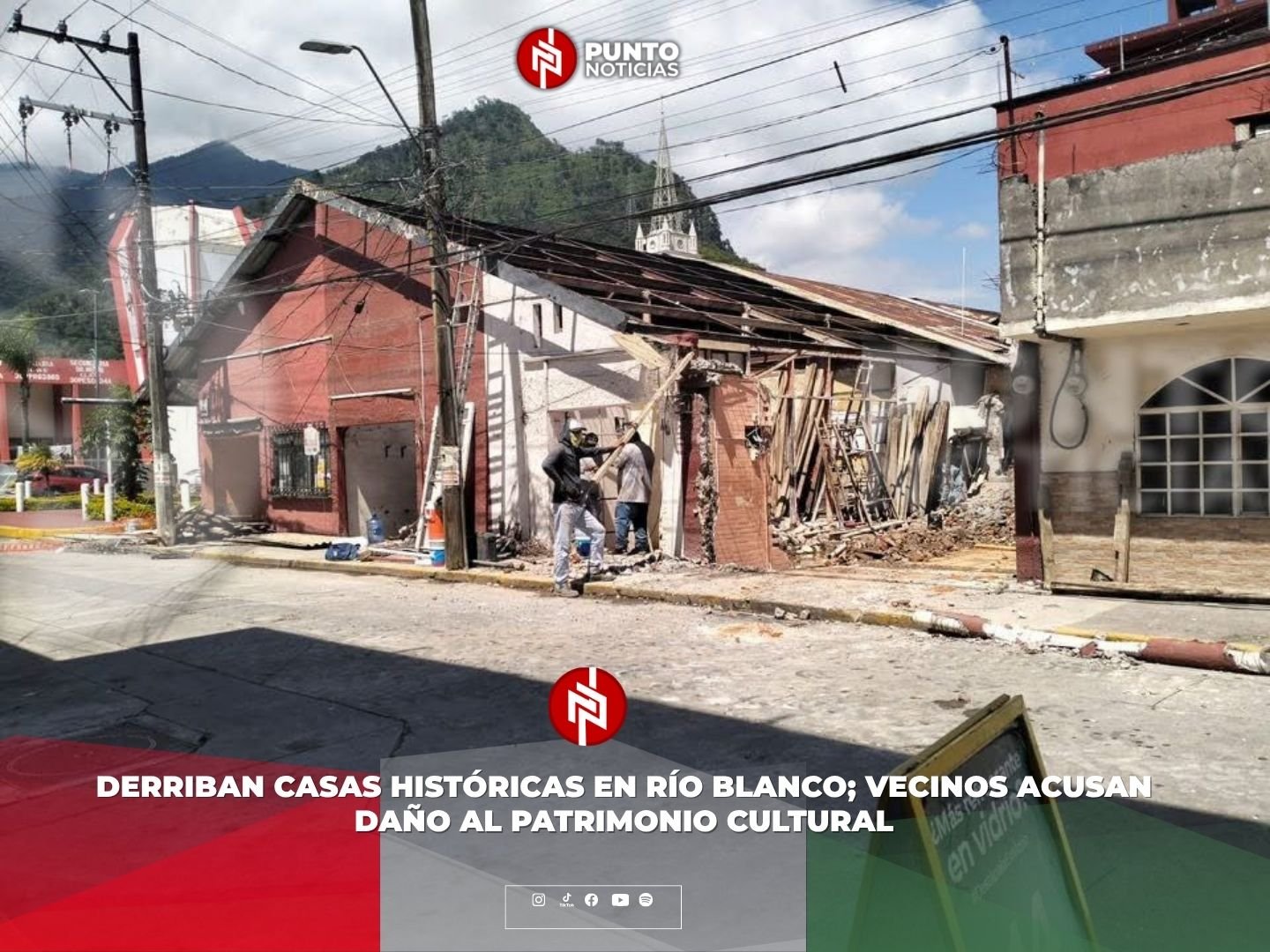 Derriban casas históricas en Río Blanco; vecinos acusan daño al patrimonio cultural